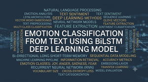 Emotion Classification from Text using BiLSTM Deep Learning Model