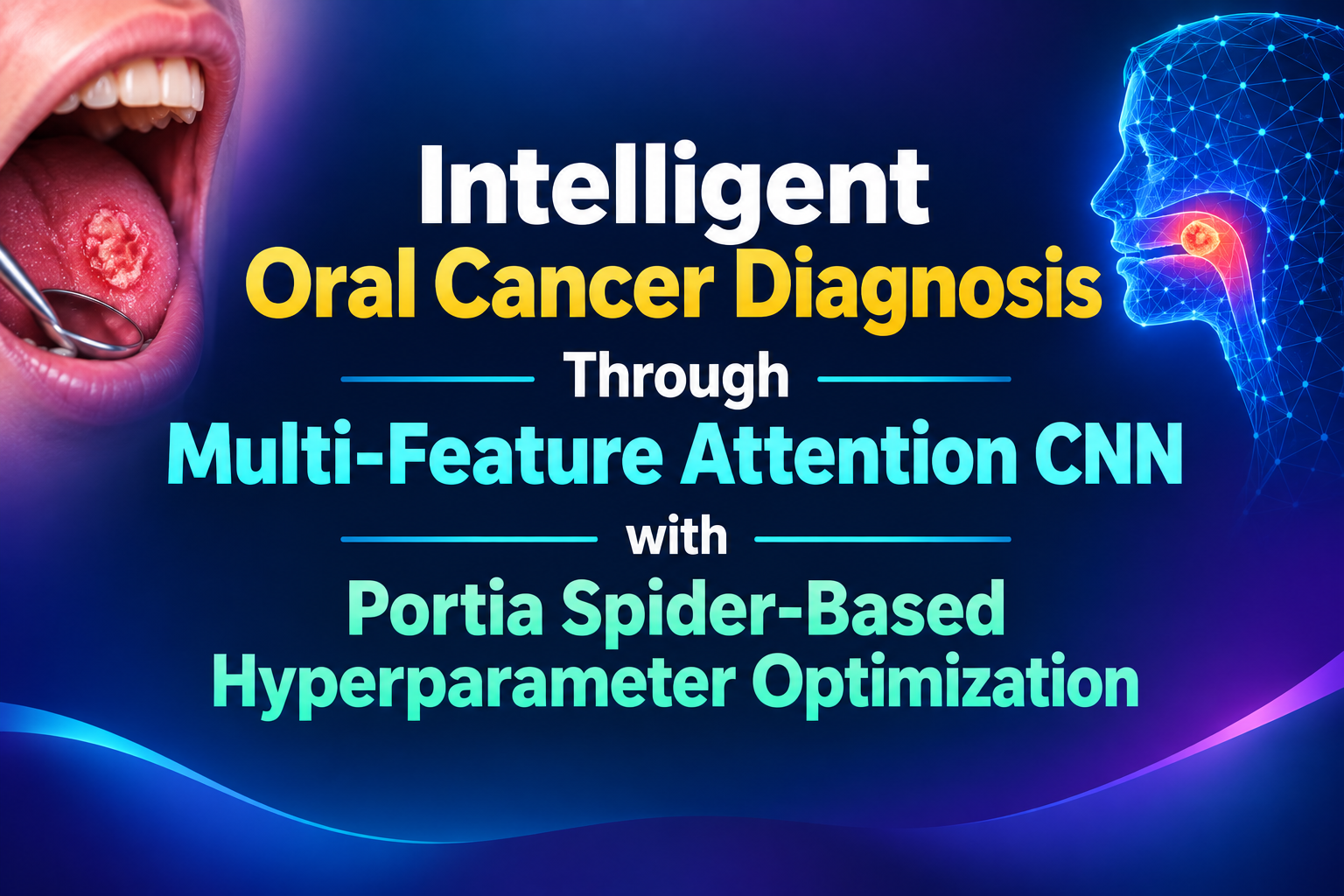 Intelligent Oral Cancer Diagnosis Through Multi-Feature Attention CNN with Portia Spider-Based Hyperparameter Optimization